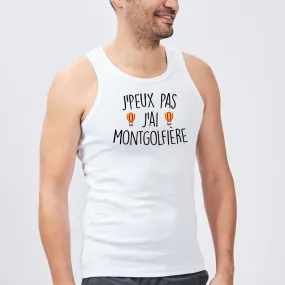 Débardeur Homme J'peux pas j'ai montgolfière